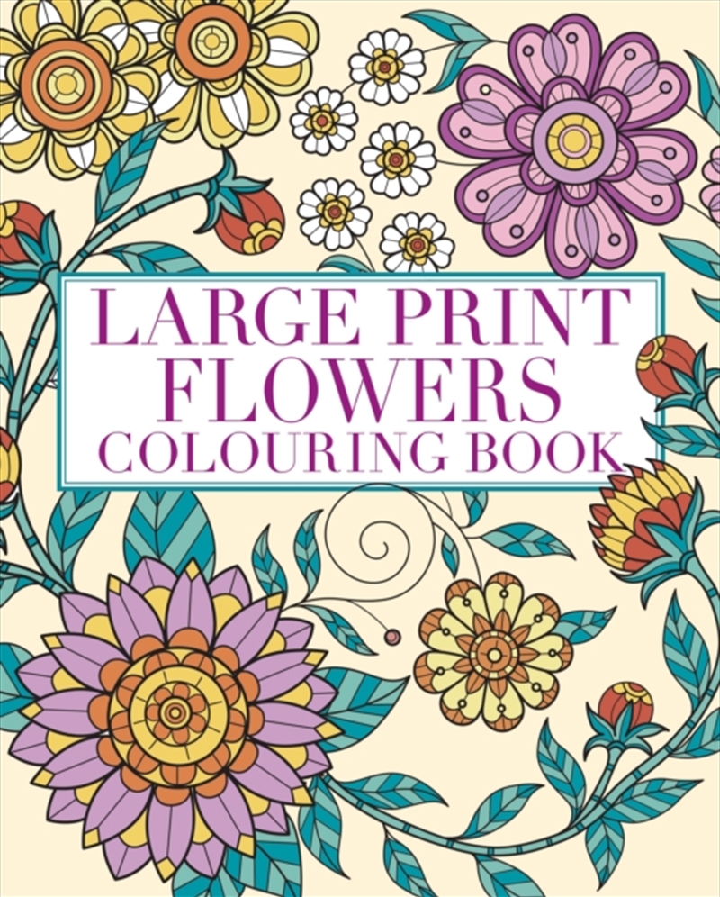 Large Print Flowers Colouring Book : Over 45 Images/Product Detail/Adults Colouring