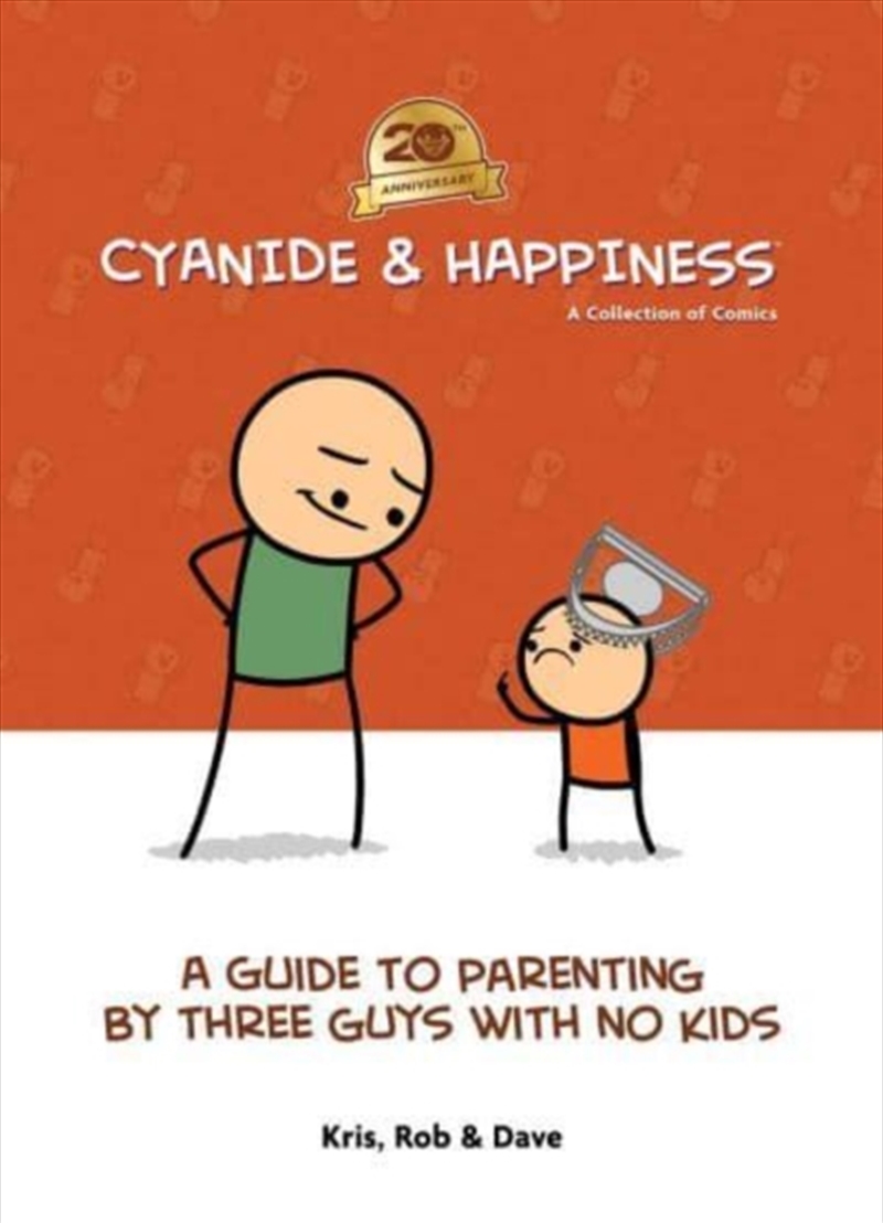 Cyanide & Happiness: A Guide To Parenting By Three Guys With No Kids : 20Th Anniversary/Product Detail/Graphic Novels