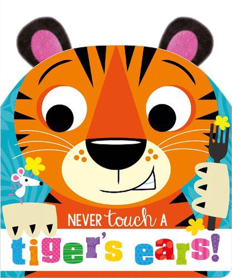 Never Touch A Tiger's Ears/Product Detail/Early Childhood Fiction Books