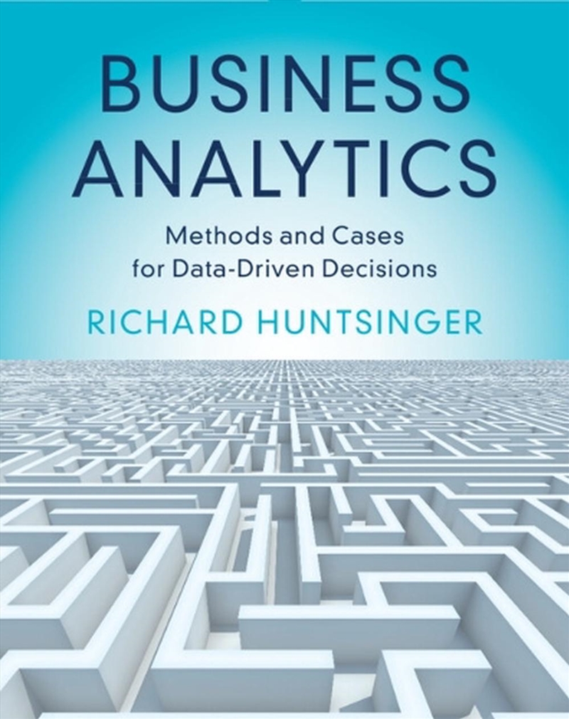 Business Analytics : Methods And Cases For Data-Driven Decisions/Product Detail/Business Leadership & Management