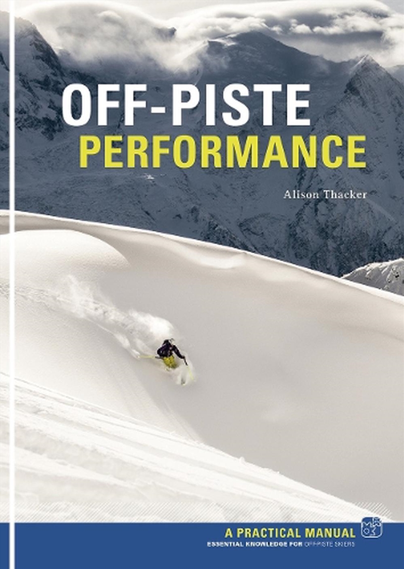 Off Piste Performance : Essential Knowledge For Off-Piste Skiers/Product Detail/Sport & Recreation