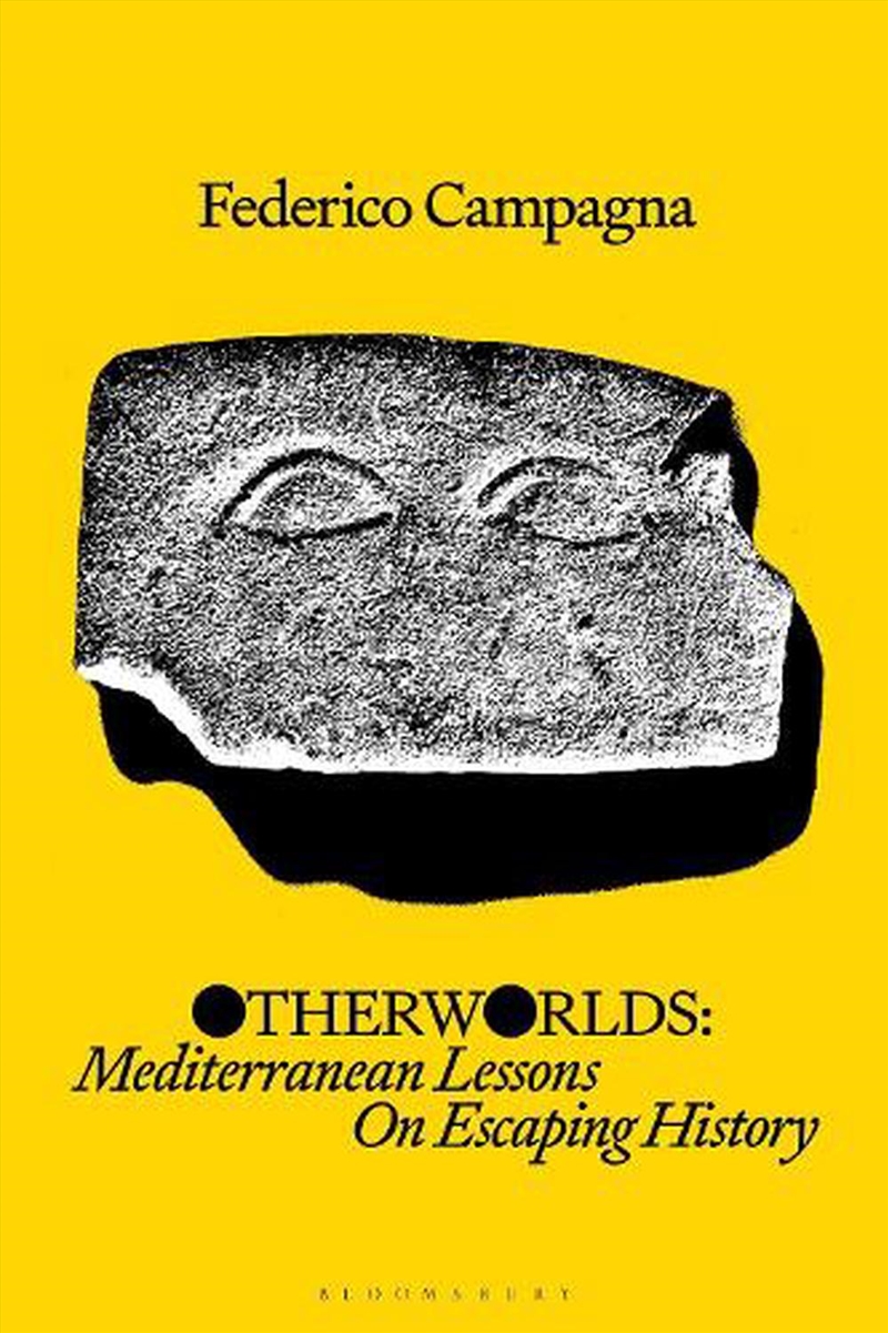 Otherworlds: Mediterranean Lessons On Escaping History/Product Detail/Reading