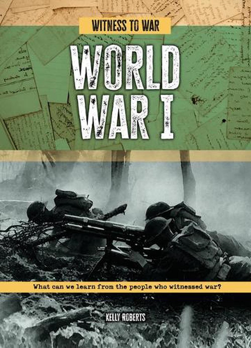 World War I : What Can We Learn From The People Who Witnessed War?/Product Detail/Childrens