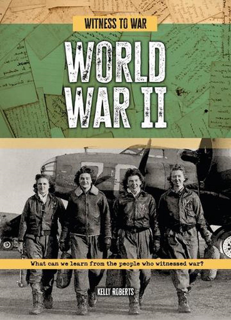 World War Ii : What Can We Learn From The People Who Witnessed War?/Product Detail/Childrens