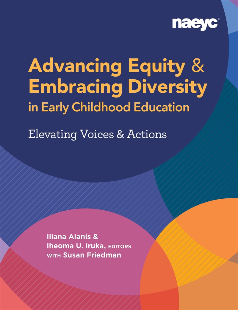 Advancing Equity and Embracing Diversity in Early Childhood Education: Elevating Voices and Actions/Product Detail/Education & Textbooks