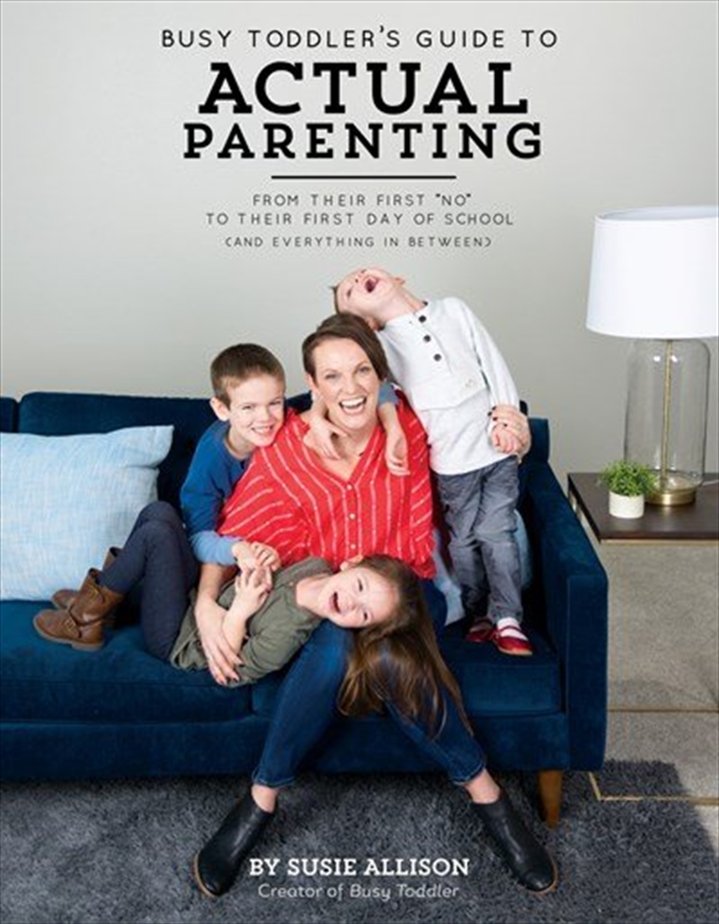 Busy Toddler's Guide to Actual Parenting/Product Detail/Family & Health