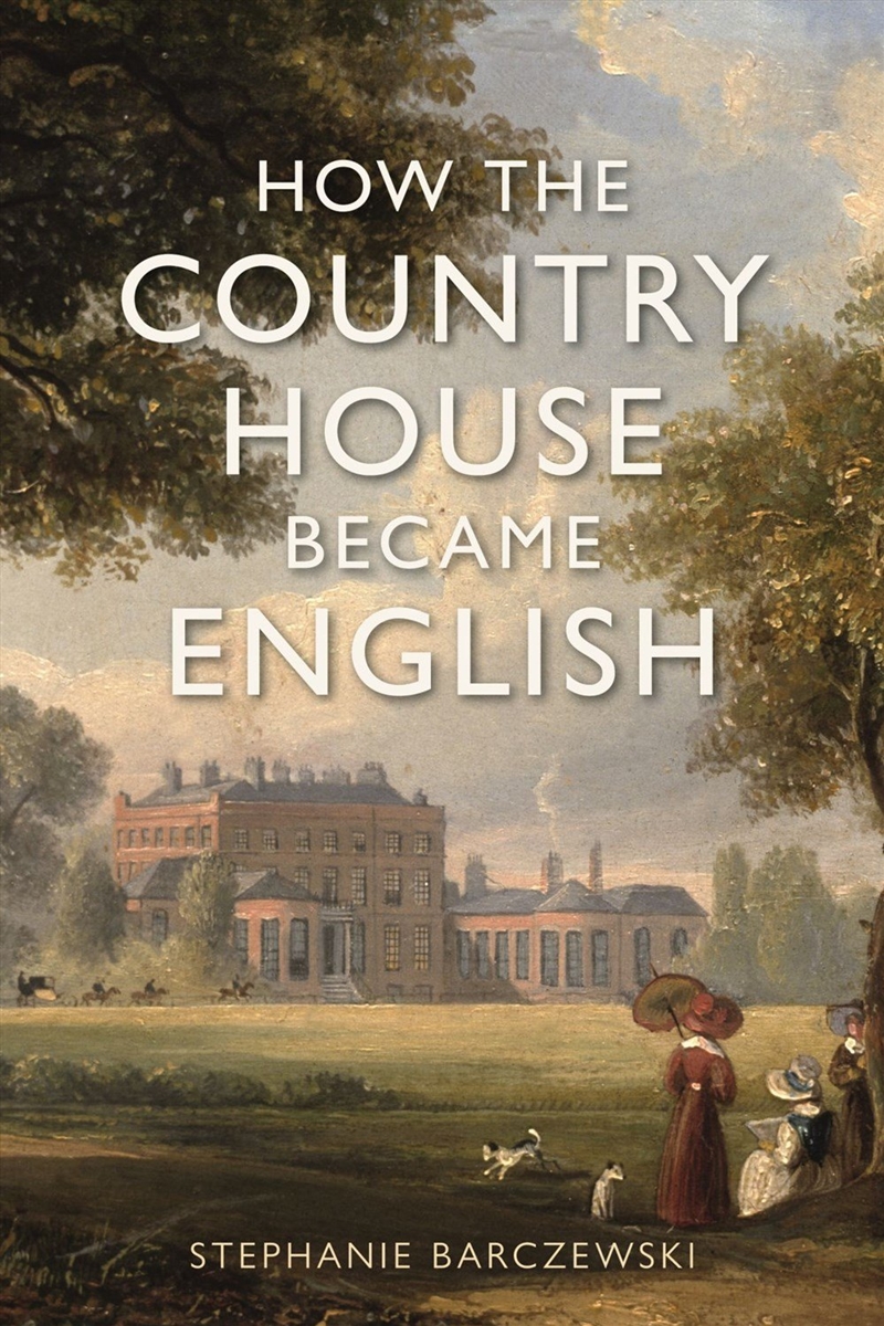 How the Country House Became English/Product Detail/History