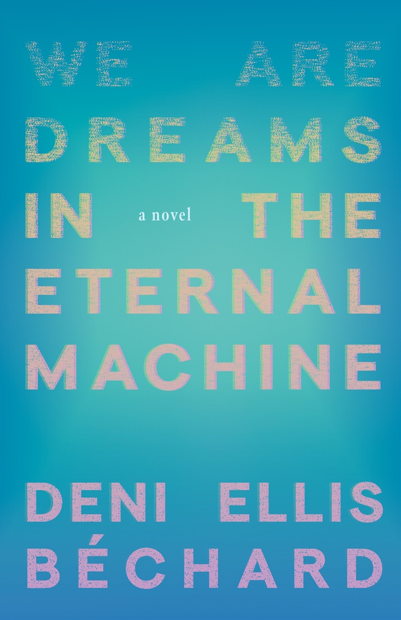 We Are Dreams in the Eternal Machine/Product Detail/Modern & Contemporary