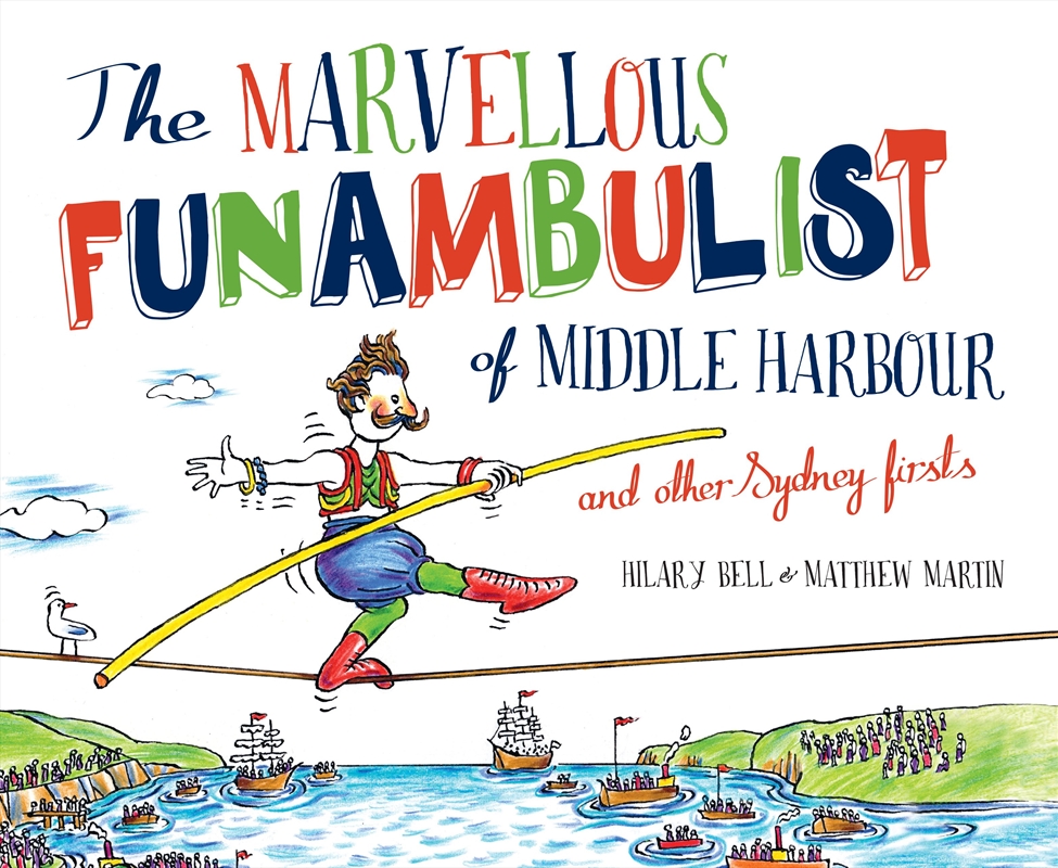 The Marvellous Funambulist of Middle Harbour and Other Sydney Firsts/Product Detail/Early Childhood Fiction Books