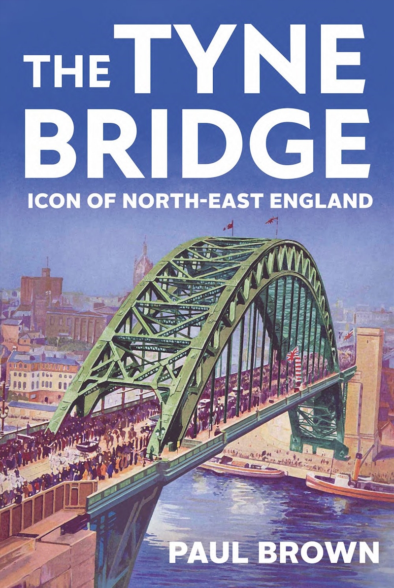 The Tyne Bridge/Product Detail/History