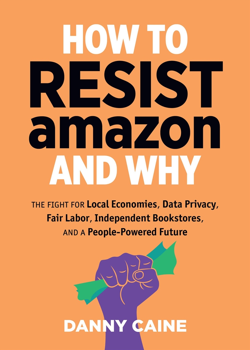 How to Resist Amazon and Why/Product Detail/Politics & Government
