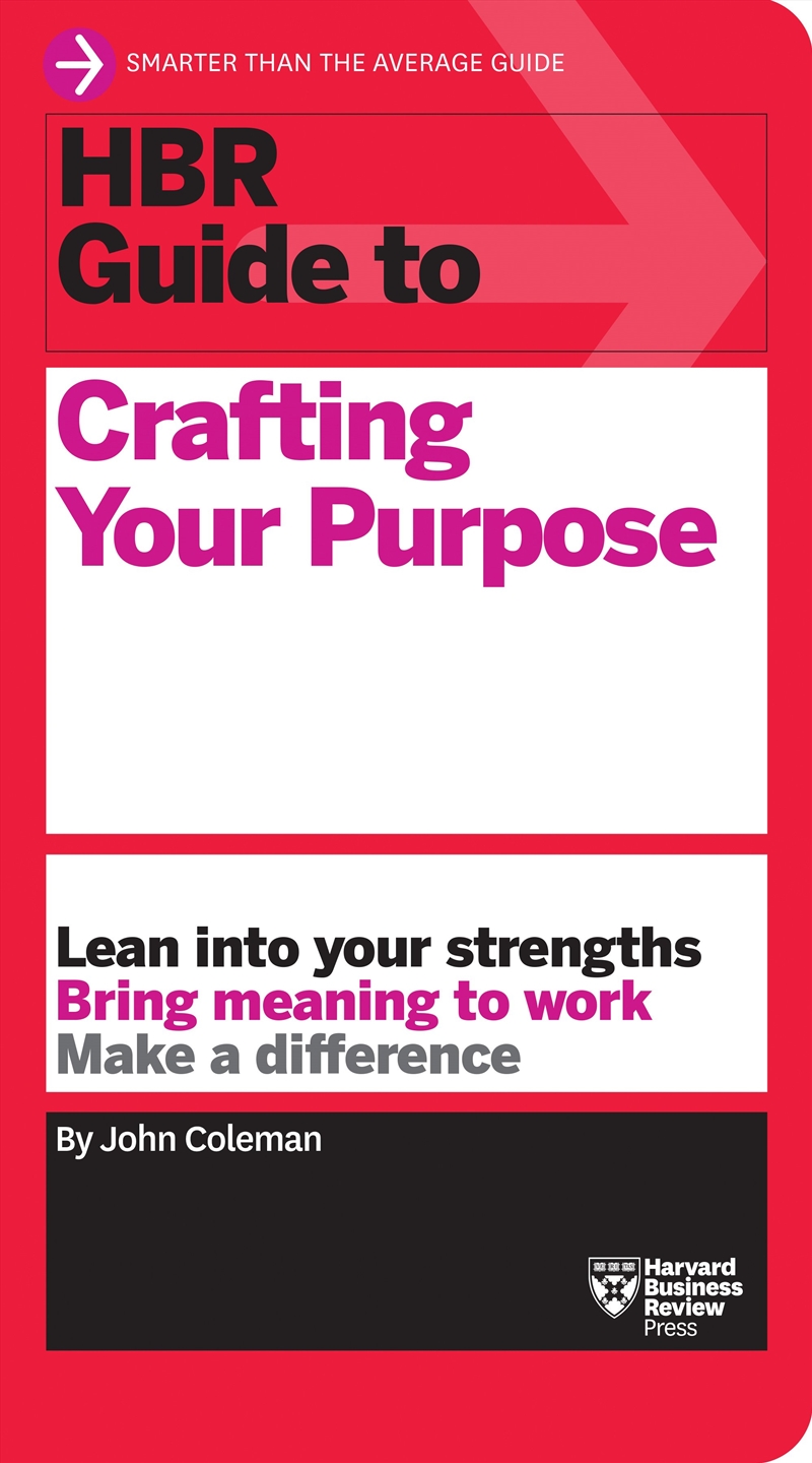 HBR Guide to Crafting Your Purpose/Product Detail/Business Leadership & Management