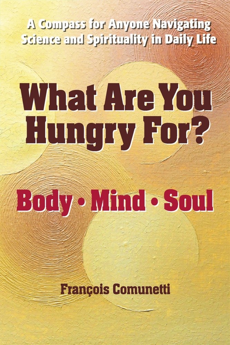 What Are You Hungry For: Body, Mind, and Soul/Product Detail/Family & Health