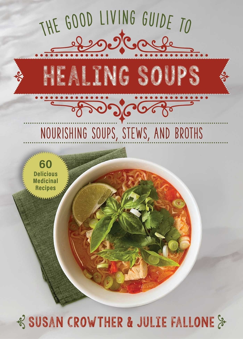Good Living Guide to Healing Soups/Product Detail/Recipes, Food & Drink