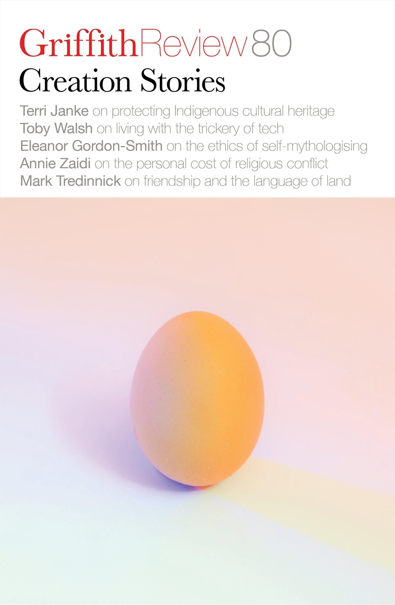 Griffith Review 80: Creation Stories/Product Detail/Literature & Poetry