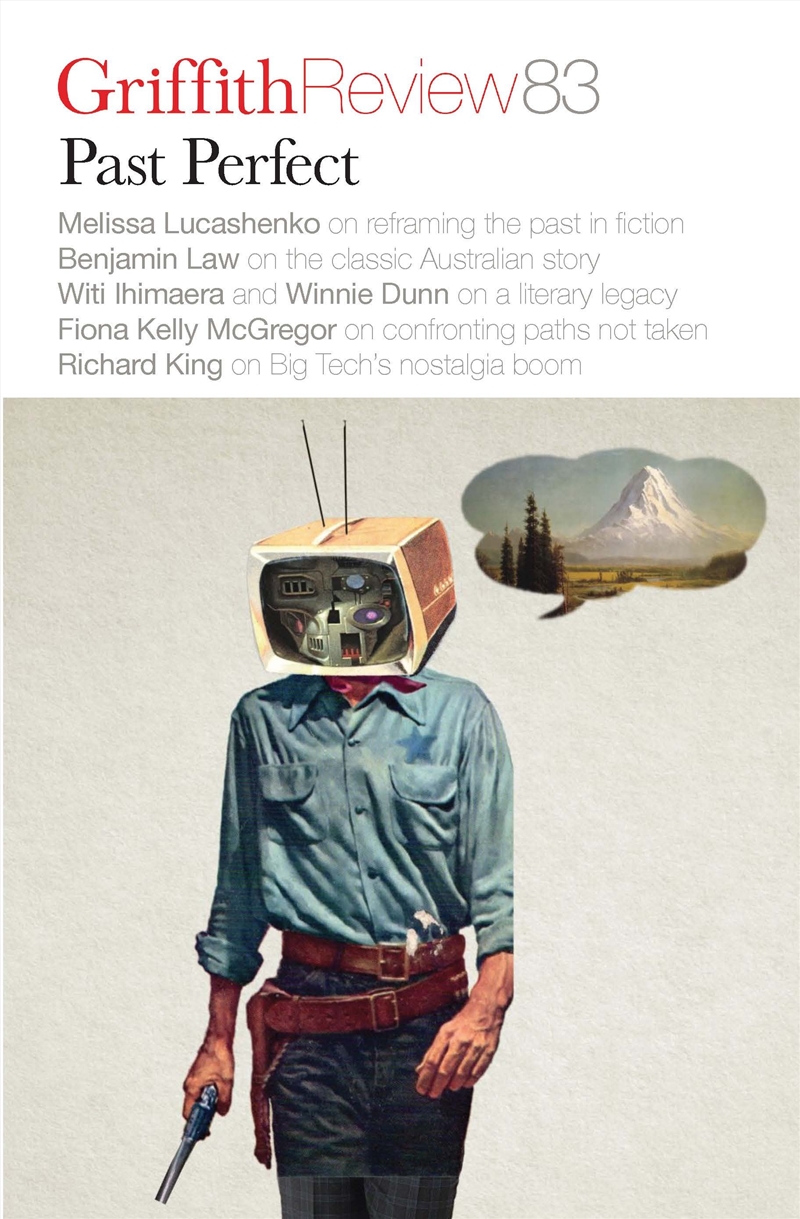 Griffith Review 83: Past Perfect/Product Detail/Literature & Poetry