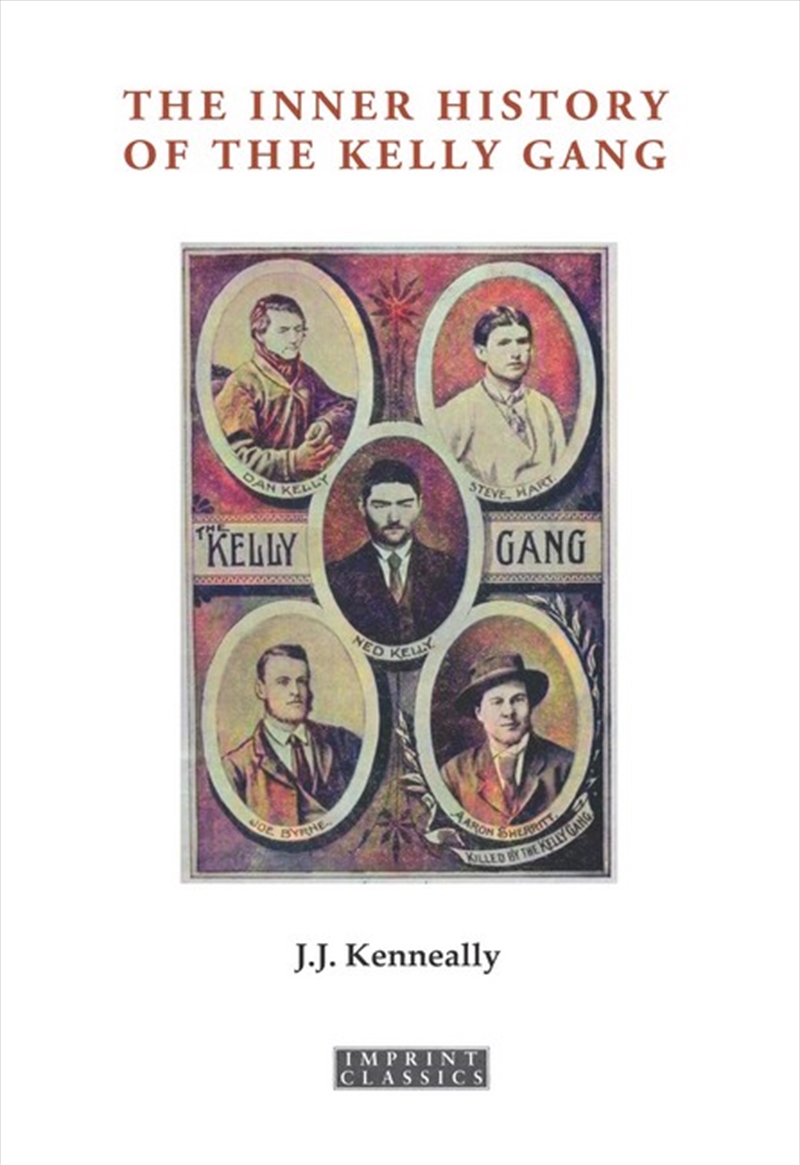 The Inner History of the Kelly Gang/Product Detail/Biographies & True Stories