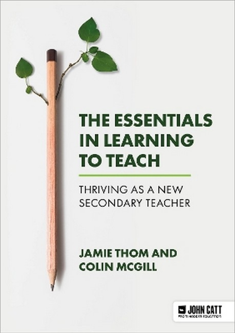 The Essentials in Learning to Teach: Thriving as a new secondary teacher/Product Detail/Education & Textbooks