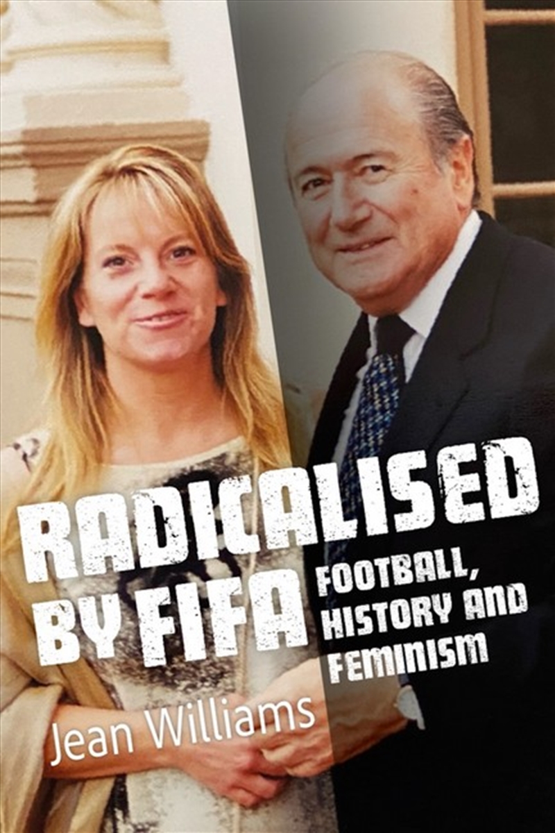 Radicalised by FIFA - Football, History and Feminism/Product Detail/Biographies & True Stories