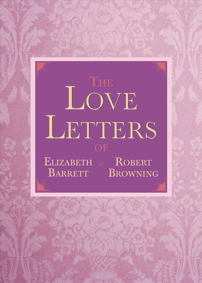 The Love Letters of Elizabeth Barrett and Robert Browning/Product Detail/Biographies & True Stories