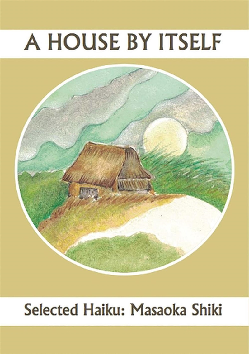 A House By Itself: Selected Haiku of Shiki/Product Detail/Reading
