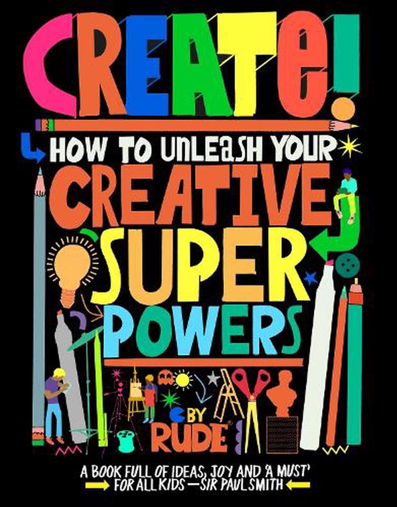 Create! How To Unleash Your Creative Superpowers/Product Detail/Childrens