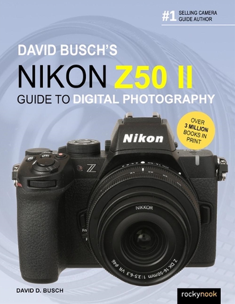 David Busch's Nikon Z50 II Guide to Digital Photography/Product Detail/Photography