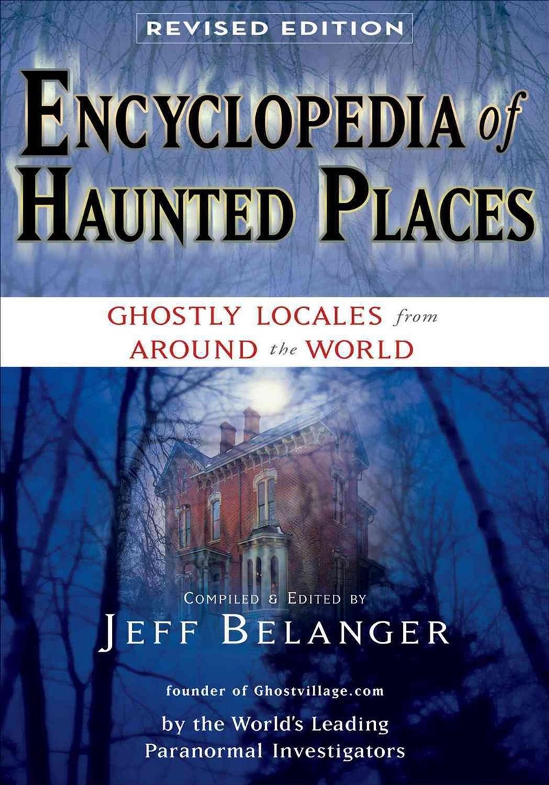 Encyclopedia of Haunted Places, Revised Edition/Product Detail/Reference & Encylopaedias