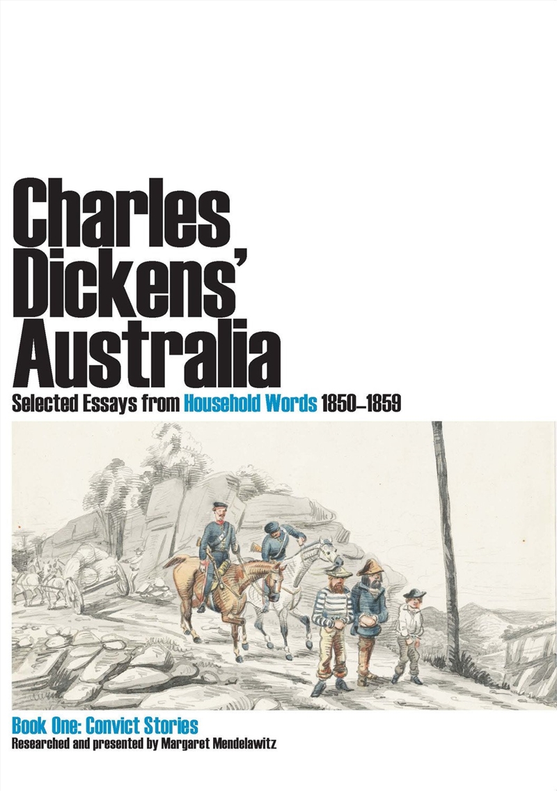 Charles Dickens' Australia: Selected Essays from Household Words 1850-1859/Product Detail/History