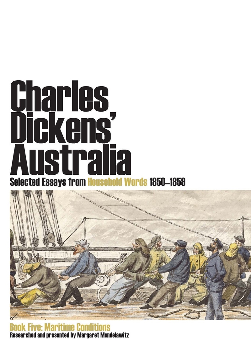 Charles Dickens' Australia: Selected Essays from Household Words 1850-1859/Product Detail/History