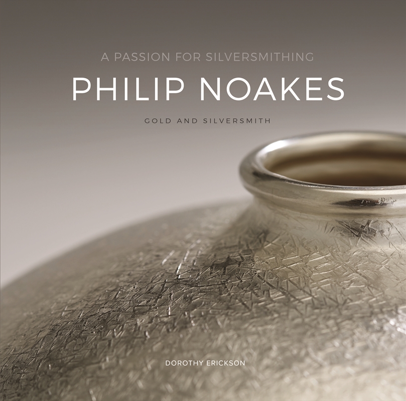 A Passion for Silversmithing, Philip Noakes/Product Detail/Art