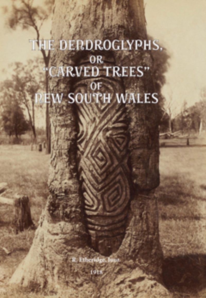 The Dendroglyphs, or 'Carved Trees' of New South Wales/Product Detail/Reading