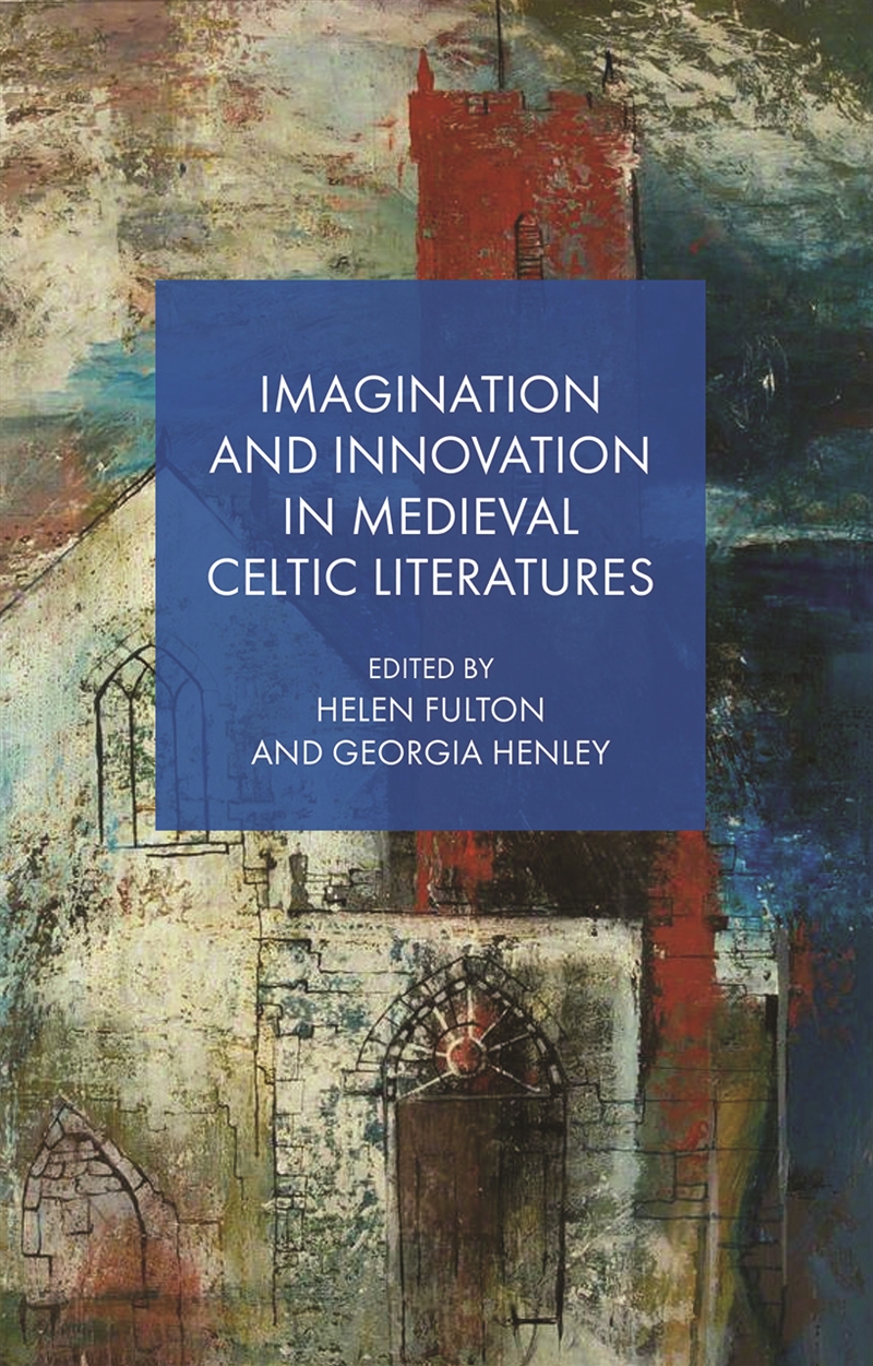 Imagination and Innovation in Medieval Celtic Literatures/Product Detail/Literature & Poetry