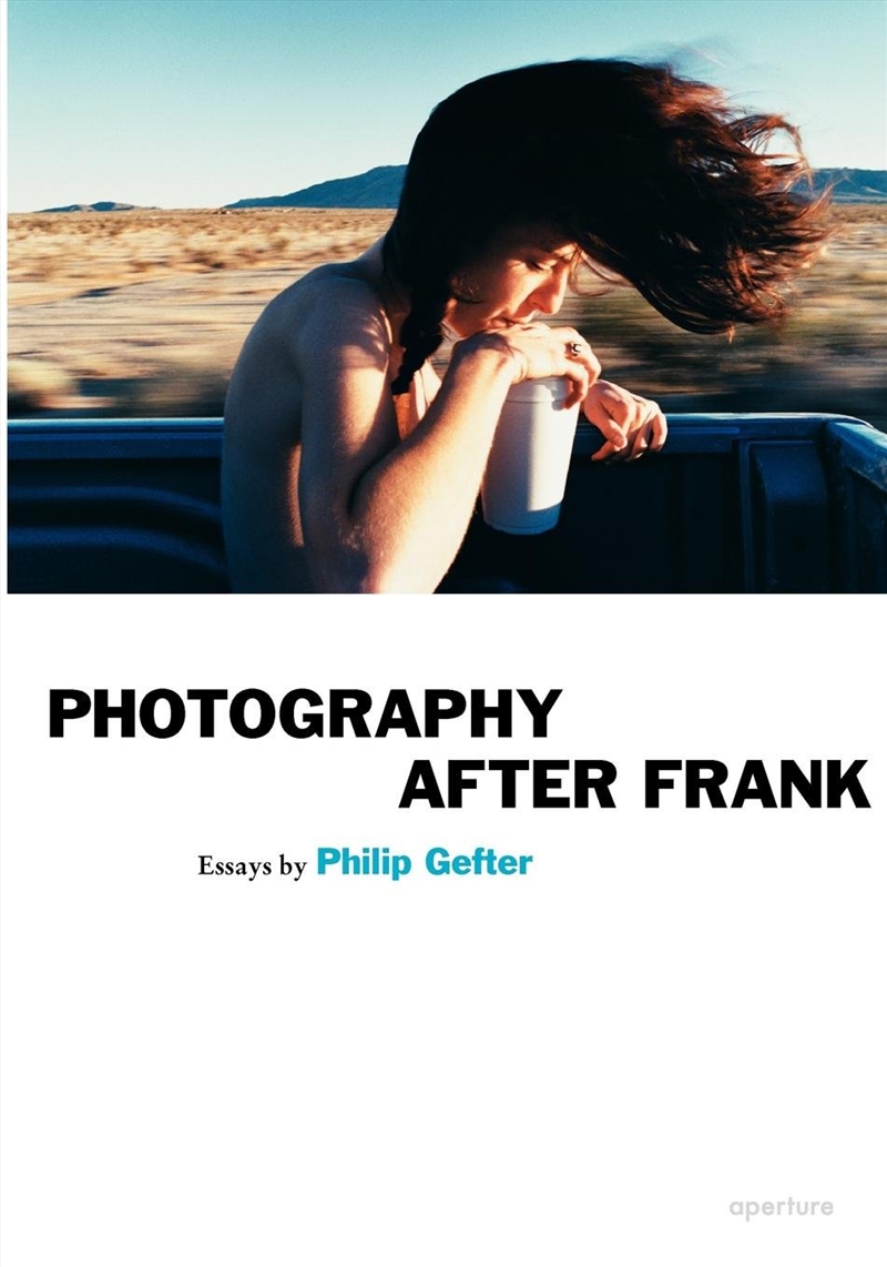 Philip Gefter: Photography After Frank/Product Detail/Photography