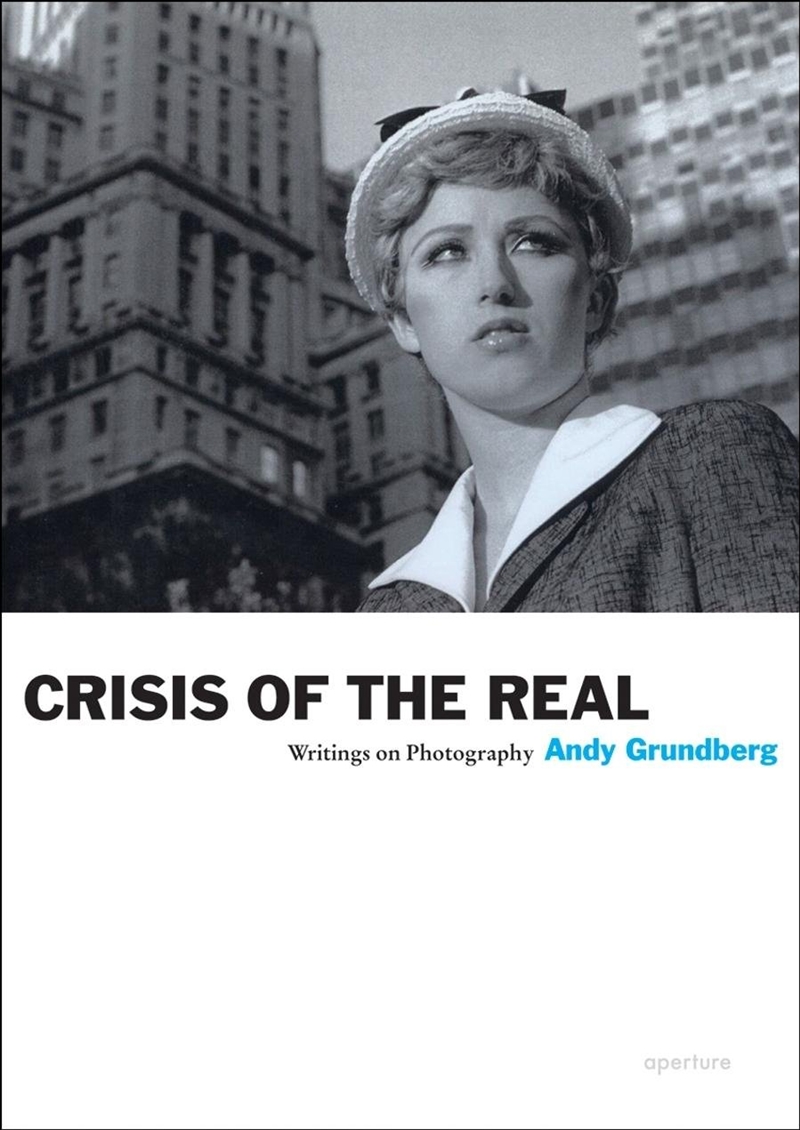 Andy Grundberg: Crisis of the Real/Product Detail/Photography