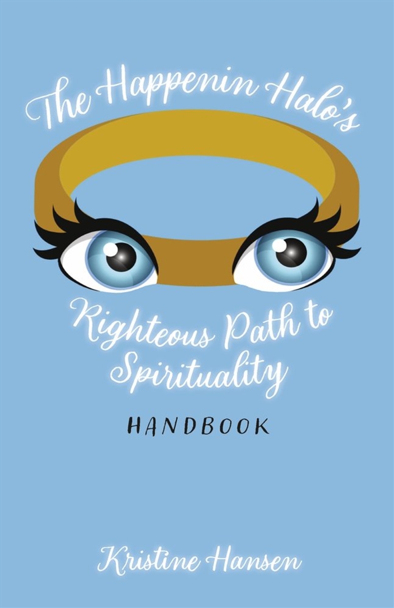 The Happenin Halo's Righteous Path to Spirituality Handbook/Product Detail/Religion & Beliefs