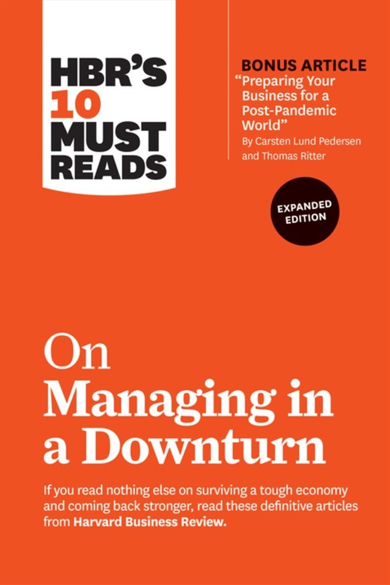 HBR's 10 Must Reads on Managing in a Downturn, Expanded Edition :with bonus article "Preparing Your/Product Detail/Reading