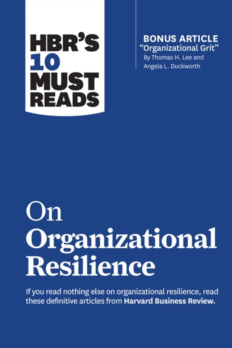 HBR's 10 Must Reads on Organizational Resilience :with bonus article "Organizational Grit" by Thomas/Product Detail/Reading