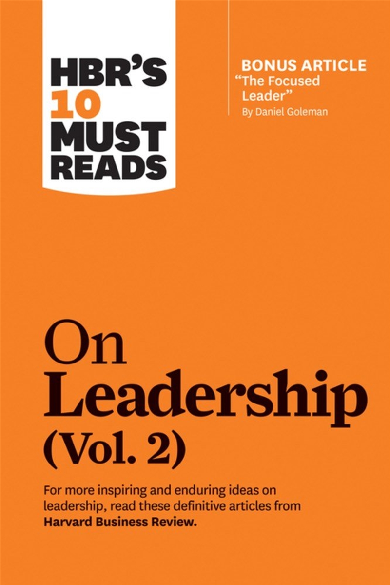 HBR's 10 Must Reads on Leadership, Vol. 2 :with bonus article "The Focused Leader" By Daniel Goleman/Product Detail/Reading