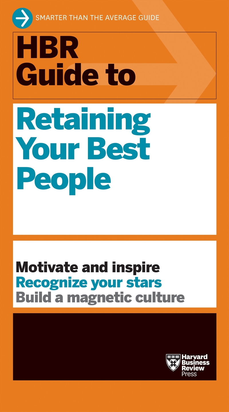 HBR Guide to Retaining Your Best People/Product Detail/Business Leadership & Management