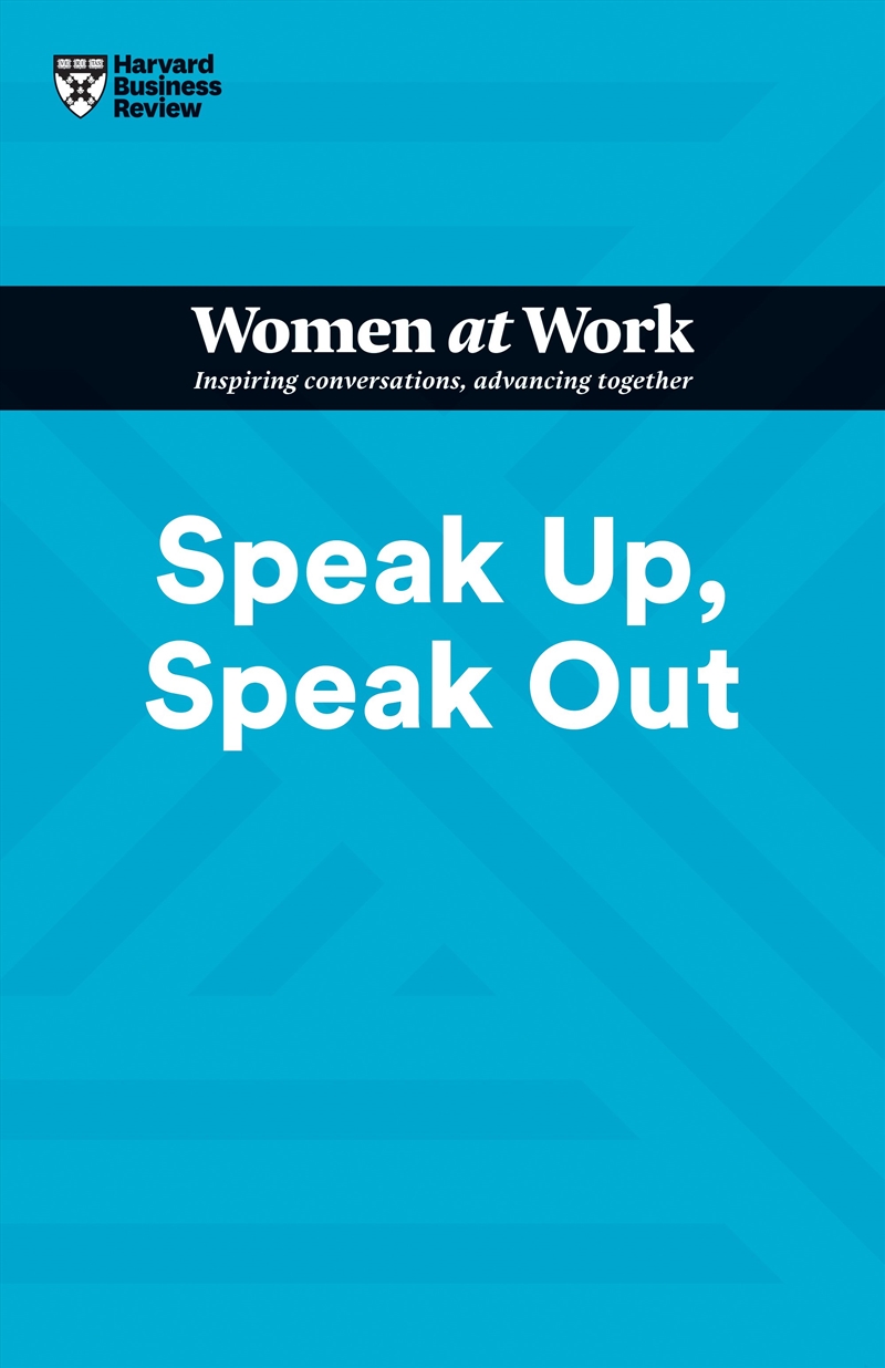 Speak Up, Speak Out :HBR Women at Work Series/Product Detail/Business Leadership & Management