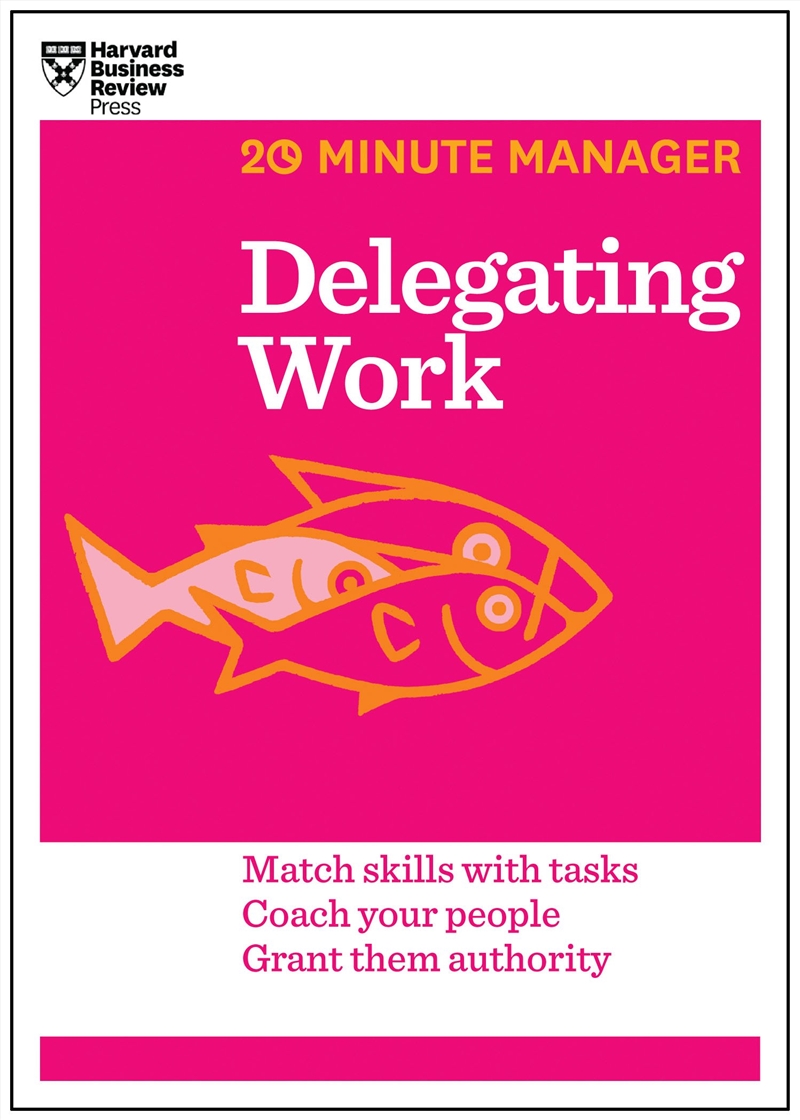 Delegating Work :HBR 20-Minute Manager Series/Product Detail/Business Leadership & Management