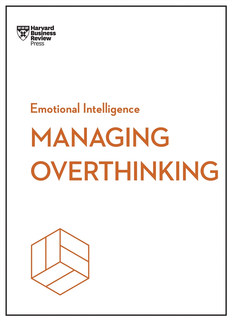 Managing Overthinking :HBR Emotional Intelligence Series/Product Detail/Family & Health