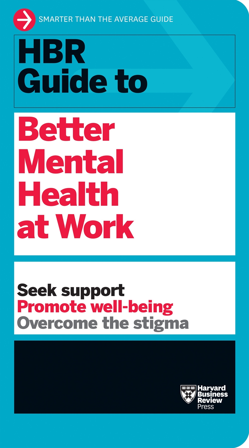 HBR Guide to Better Mental Health at Work :HBR Guide Series/Product Detail/Self Help & Personal Development