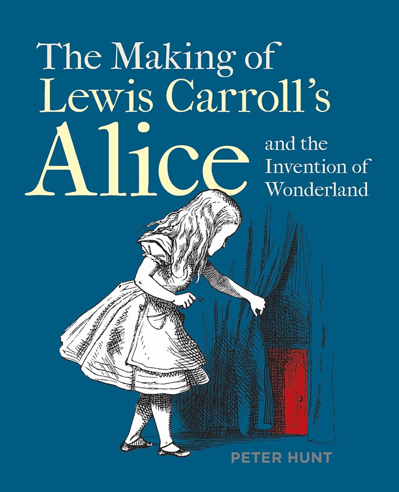 Making of Lewis Carroll's Alice and the Invention of Wonderland, The/Product Detail/Childrens