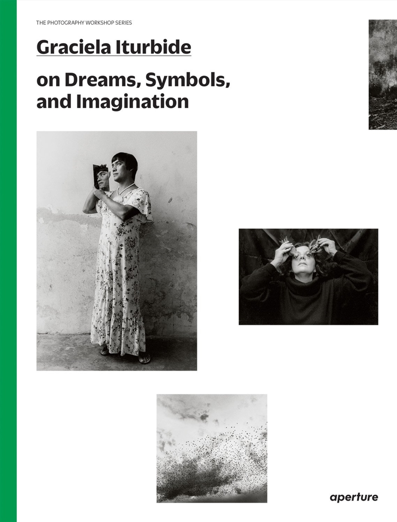 Graciela Iturbide on Dreams, Symbols, and Imagination/Product Detail/Photography