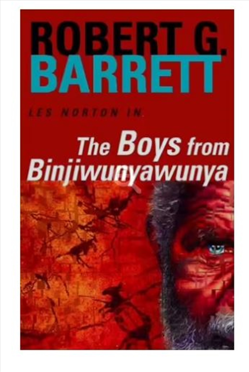 Boys from Binjiwunyawunya: A Les Norton Novel 3/Product Detail/Modern & Contemporary