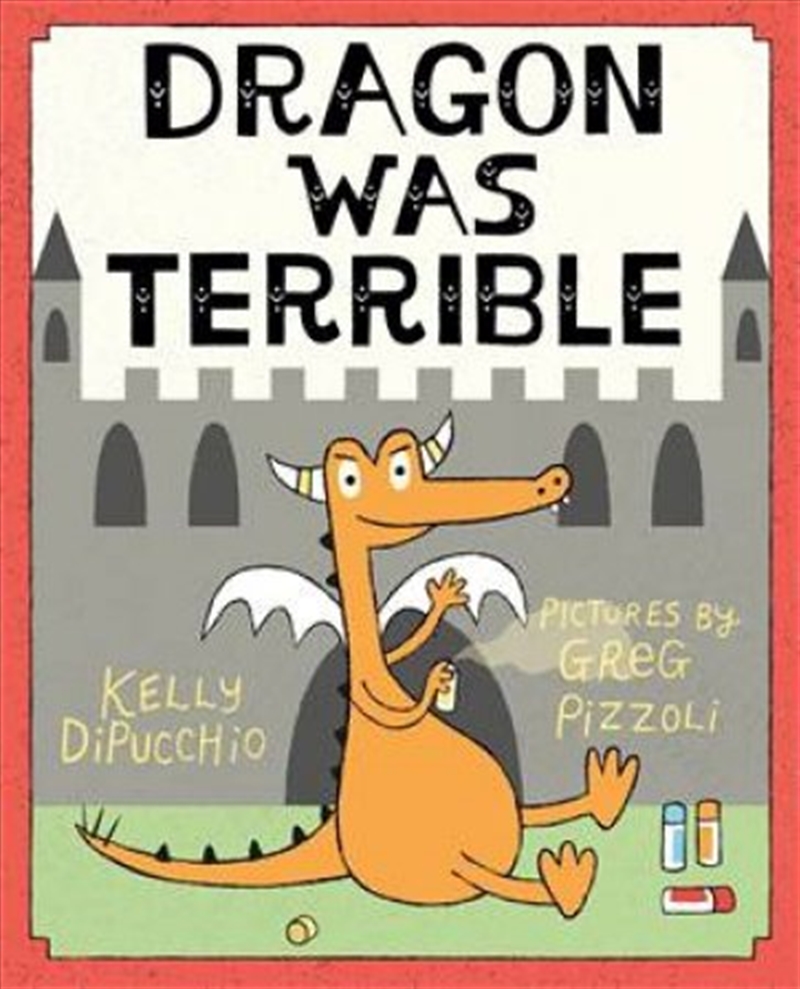 Dragon Was Terrible/Product Detail/Early Childhood Fiction Books