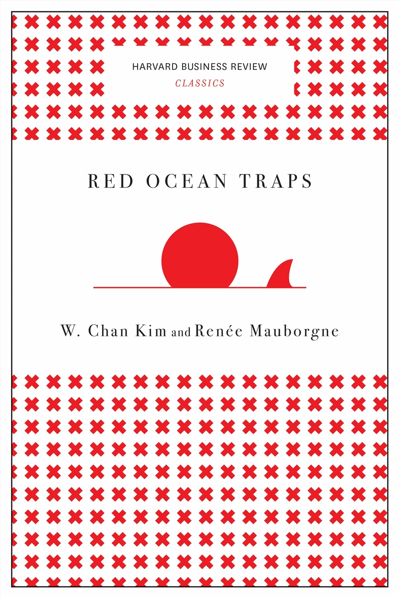 Red Ocean Traps :Harvard Business Review Classics/Product Detail/Business Leadership & Management