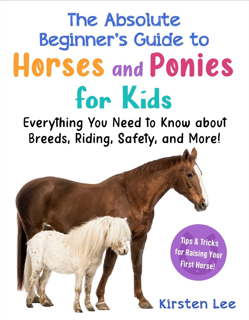 The Absolute Beginner's Guide to Horses and Ponies for Kids/Product Detail/Childrens
